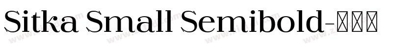 Sitka Small Semibold字体转换 Sitka Small Semibold字体转换